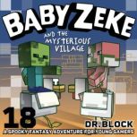 Baby Zeke and the Mysterious Village, Dr. Block