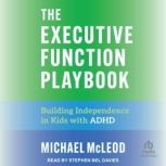The Executive Function Playbook, Michael McLeod