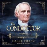 The Conductor, Caleb Franz