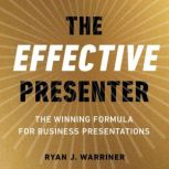 The Effective Presenter, Ryan J Warriner