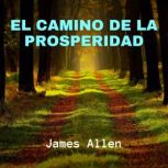 El Camino de la Prosperidad, James Allen