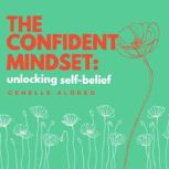 The Confident Mindset, Genelle Aldred