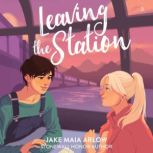 Leaving the Station, Jake Maia Arlow