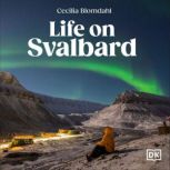 Life on Svalbard, Cecilia Blomdahl