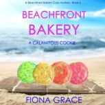 Beachfront Bakery A Calamitous Cooki..., Fiona Grace