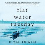 Flat Water Tuesday, Ron Irwin