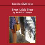 Brass Ankle Blues, Rachel Harper