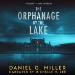 The Orphanage by the Lake, Daniel G. Miller