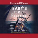 Babys First Felony, John Straley