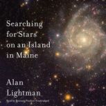 Searching for Stars on an Island in M..., Alan Lightman