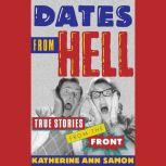 Dates from Hell, Katherine Ann Samon
