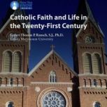 Catholic Faith and Life in the 21st C..., Thomas P. Rausch