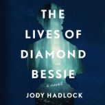The Lives of Diamond Bessie, Jody Hadlock