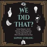 We Did That?, Sophie Stirling