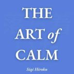 The Art of Calm, Siqi Hiroku