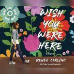 Wish You Were Here, Rene Carlino