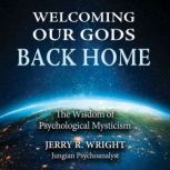 Welcoming Our Gods Back Home, Jerry Wright