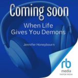 When Life Gives You Demons, Jennifer Honeybourn