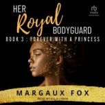 Her Royal Bodyguard Book 3, Margaux Fox