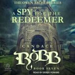 A Spy for the Redeemer, Candace Robb