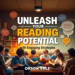 Unleash Your Reading Potential with E..., Orson Vale