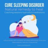 Cure sleeping disorder Natural remedy to heal Coaching sessions hypnosis & meditations reduce stress, calm anxieties, fall asleep effortlessly, know your deservedness, raise your frequencies, LoveAndBloom