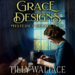 Grace Designs Mysteries Collection, Tilly Wallace