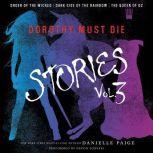 Dorothy Must Die Stories Volume 3 Order of the Wicked, Dark Side of the Rainbow, The Queen of Oz, Danielle Paige