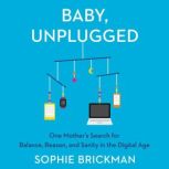 Baby, Unplugged, Sophie Brickman