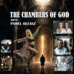 The Chambers of God, Pawel Oleasz