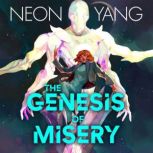 The Genesis of Misery, Neon Yang