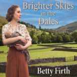 Brighter Skies in the Dales, Betty Firth