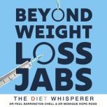 The Diet Whisperer BEYOND WEIGHTLOS..., Paul Barrington Chell