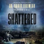 Shattered, Dr. David Jeremiah
