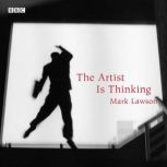 The Artist Is Thinking, Mark Lawson