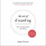 The Art of Discarding How to Get Rid of Clutter and Find Joy, Nagisa Tatsumi