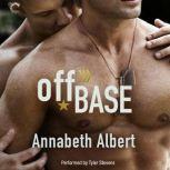 Off Base (Out of Uniform, #1), Annabeth Albert