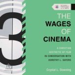 The Wages of Cinema, Crystal L. Downing