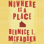 Nowhere Is a Place, Bernice L. McFadden