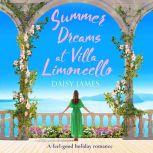 Summer Dreams at Villa Limoncello A feel good holiday romance, Daisy James