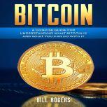 Bitcoin A Concise Guide for Understa..., Bill Rogers