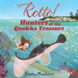 Rotto! Hunters of the Quokka Treasure..., Jonathan Macpherson