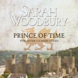 Prince of Time The After Cilmeri Series, Sarah Woodbury