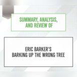 Summary, Analysis, and Review of Eric Barker's Barking Up The Wrong Tree, Start Publishing Notes