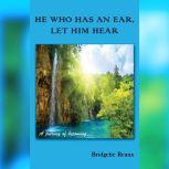 He Who Has An Ear Let Him Hear, Bridgette Reaux