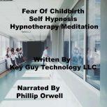Fear Of Childbirth Self Hypnosis Hypn..., Key Guy Technology LLC