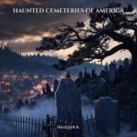 Haunted Cemeteries of America, Heather R