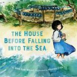 The House Before Falling into the Sea..., Ann Suk Wang