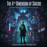 The 4th Dimension of Suicide, Lynda Wright Piepmeyer
