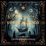 Hit Parade of Urban Legends, Dennis Edward Delaney
